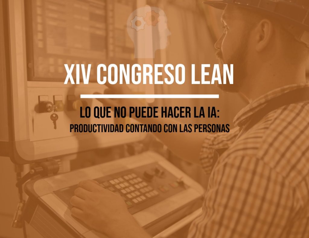 IMG XIV Congreso Lean. LO QUE NO PUEDE HACER LA IA: Productividad contando con las personas.